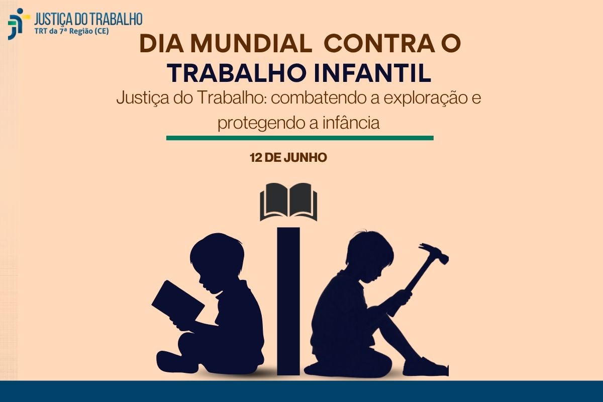 12 de Junho: Justiça do Trabalho reforça combate à Exploração e ao Trabalho Infantil